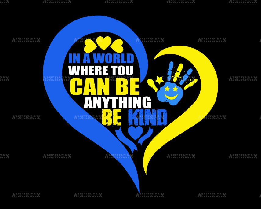 In_A_World_Where_you_can_be_anything_be_kind_Down_Syndrome-2.png