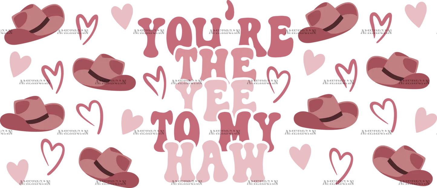 You_re_The_Yee_To_My_Haw.png