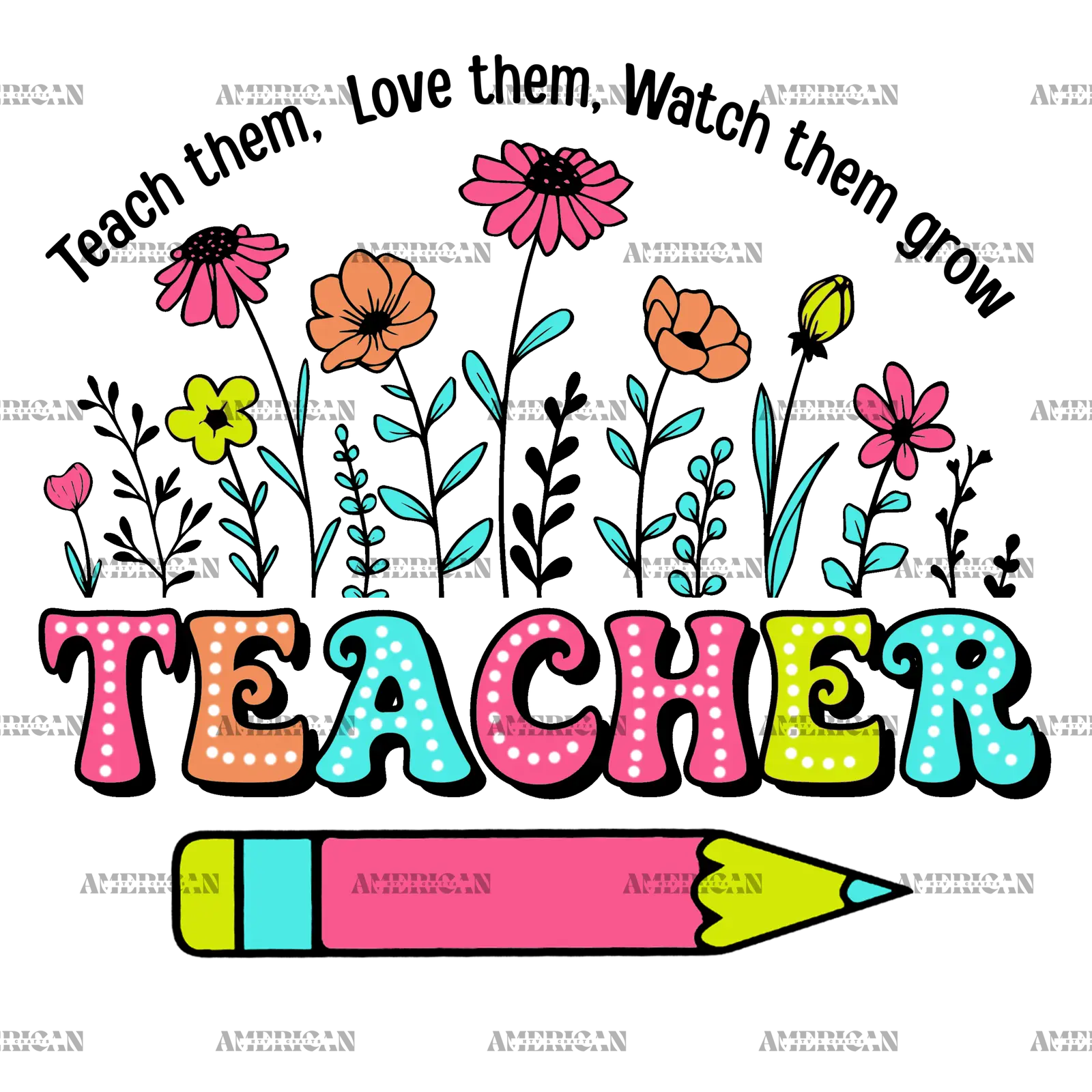 Teach_Love_Watch_Them_Grow_Teacher.png