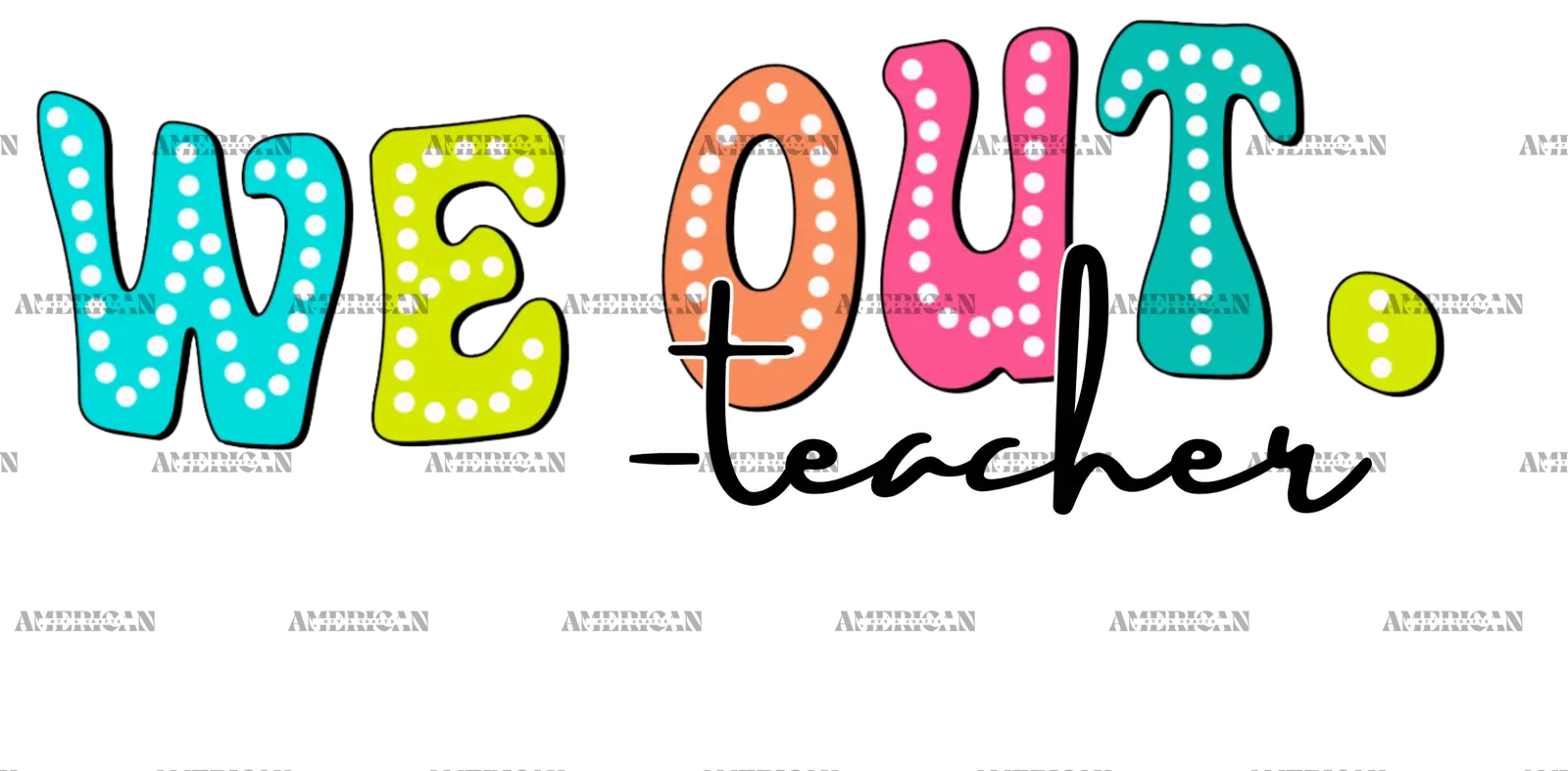 We_Out_Teacher.png