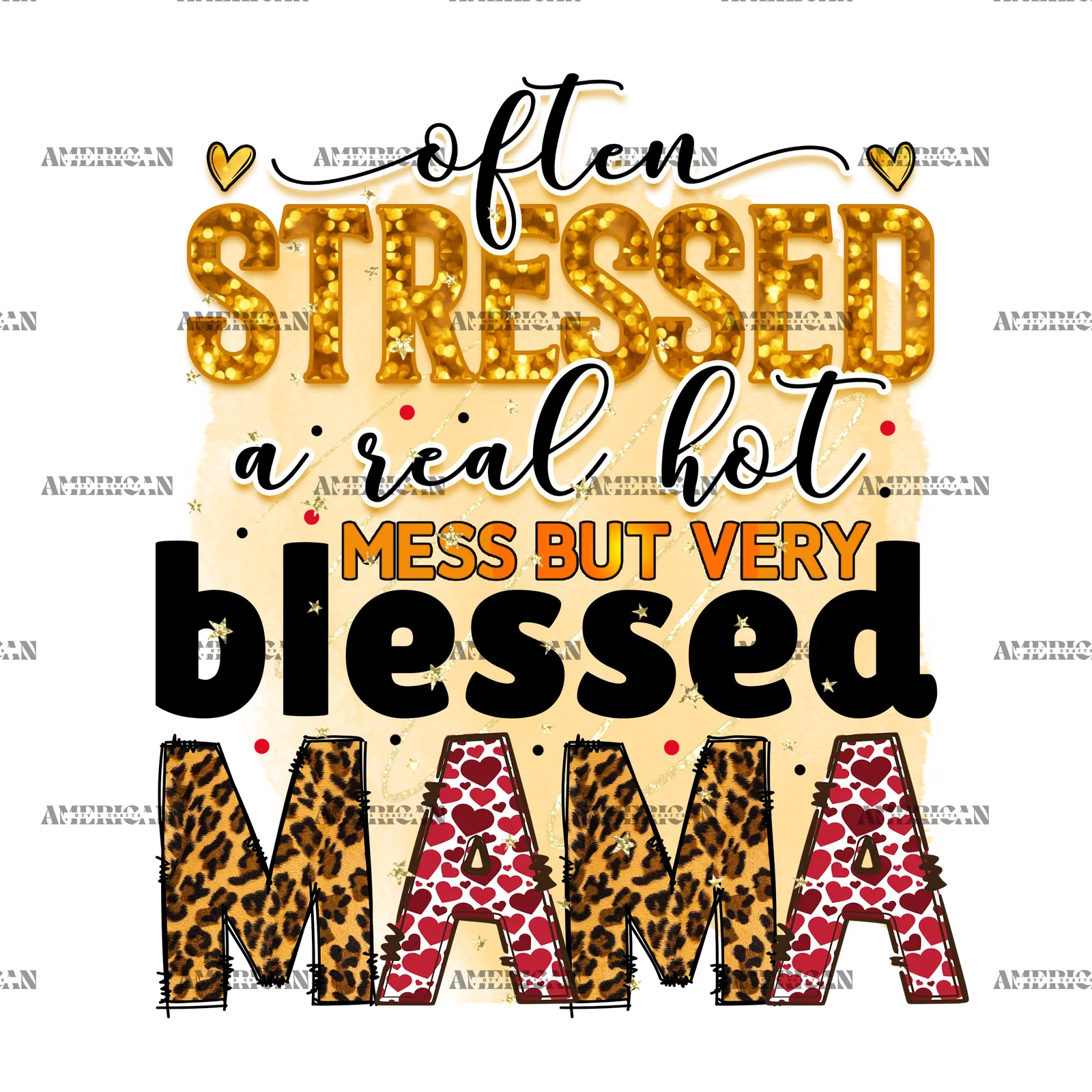 Often_Stressed_A_Real_Hot_Mess_But_Very_Blessed_Mama.png