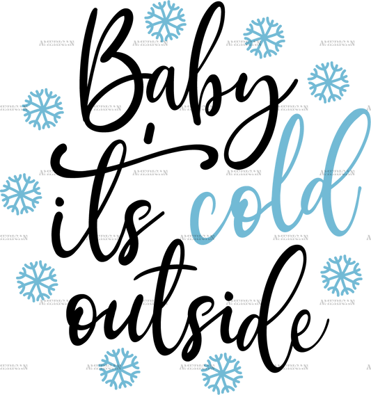 Baby Its Cold Outside DTF Transfer