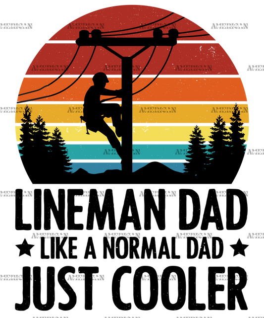 Lineman Dad Like A Normal Dad Just Cooler-2 DTF Transfer