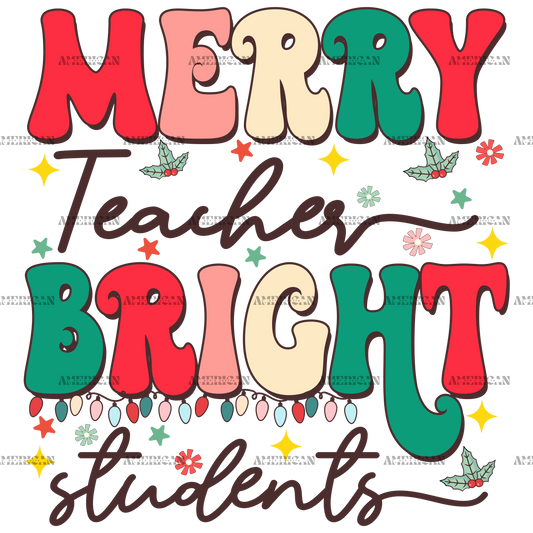 Merry Teacher Bright Students-1 DTF Transfer