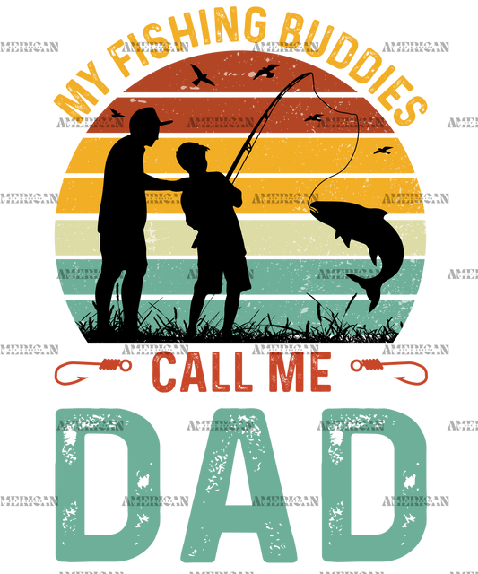 My Fishing Buddies Call Me Dad-1 DTF Transfer