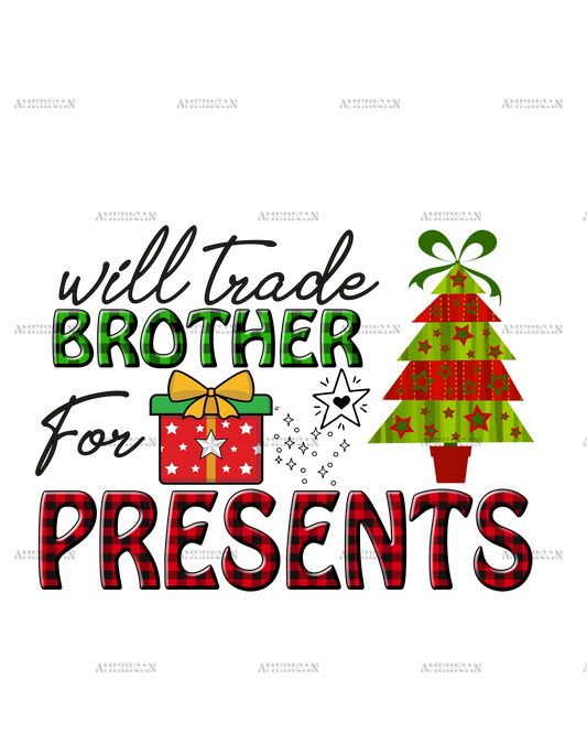 Will Trade Brother For Presents DTF Transfer