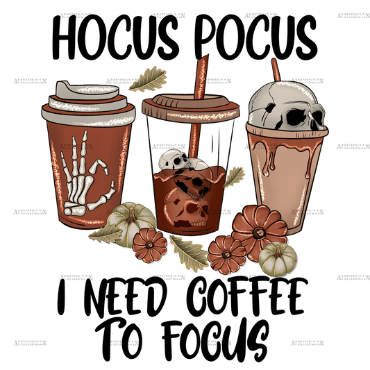 hocus pocus i need coffee to focus DTF Transfer